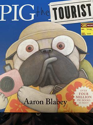 Pig the Tourist by Aaron Blabey