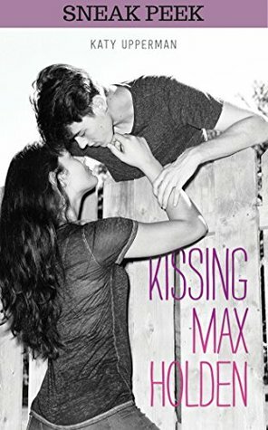 Kissing Max Holden Chapter Sampler by Katy Upperman