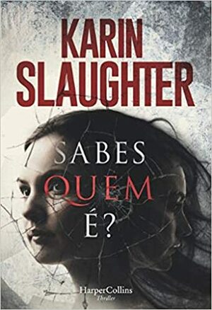 Sabes Quem É? by Karin Slaughter