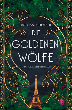 Die goldenen Wölfe by Roshani Chokshi