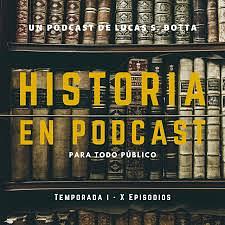 Historia en podcast. Temporada I by Lucas Botta