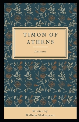 Timon of Athens Illustrated: (Folger Shakespeare Library) by William Shakespeare by William Shakespeare