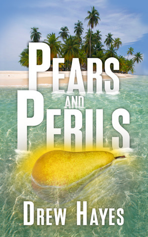 Pears and Perils by Drew Hayes