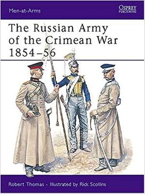 The Russian Army of the Crimean War 1854–56 by Robert Thomas