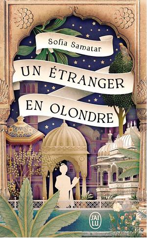 Un étranger en Olondre by Sofia Samatar
