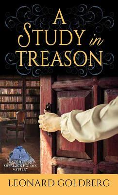 A Study in Treason by Leonard Goldberg