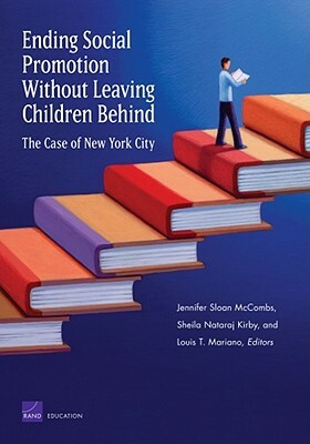 Ending Social Promotion Without Leaving Children Behind: The Case of New York City by Jennifer Sloan McCombs