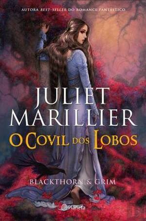 O Covil dos Lobos by Juliet Marillier