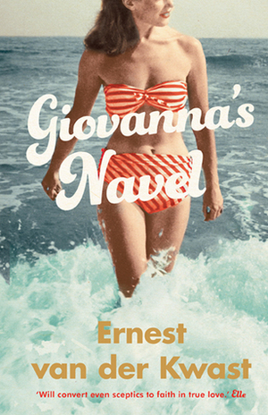 Giovanna's Navel by Ernest van der Kwast, Laura Vroomen
