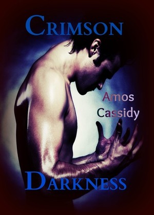 Crimson Darkness by Amos Cassidy