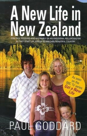 A New Life In New Zealand by Paul Goddard