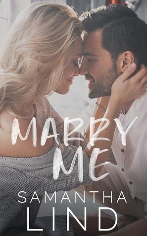 Marry Me by Samantha Lind