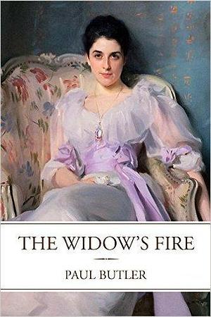 The Widow's Fire by Paul Butler, Paul Butler