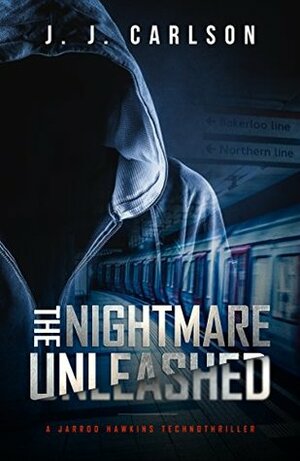 The Nightmare Unleashed by J.J. Carlson