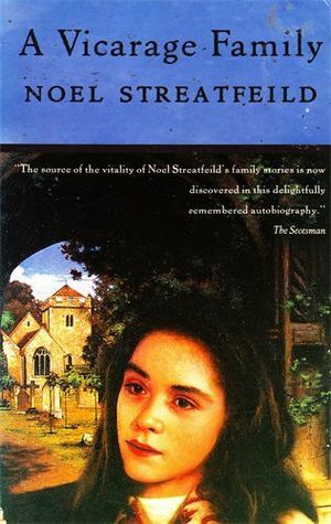 A Vicarage family: A biography of myself by Noel Streatfeild
