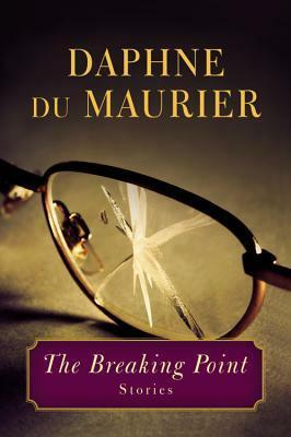 The Breaking Point: Stories by Daphne du Maurier