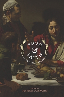 Food and Faith in Christian Culture by 