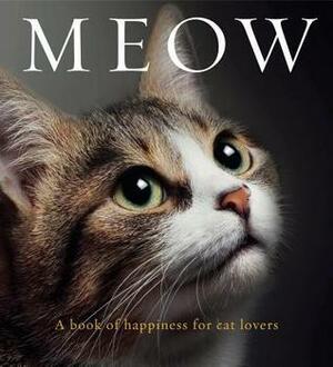 Meow: A Book Of Happiness For Cat Lovers by Anouska Jones