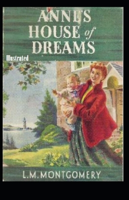 Anne's House of Dreams Illustrated by L.M. Montgomery