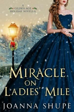 Miracle on Ladies' Mile: A Gilded Age Holiday Novella by Joanna Shupe