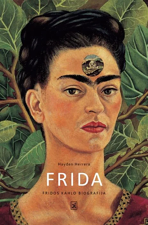 Frida: Fridos Kahlo biografija by Hayden Herrera
