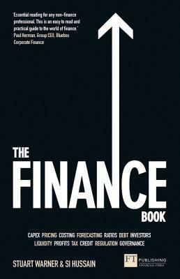 The Finance Book: Understand the Numbers Even If You're Not a Finance Professional by Stuart Warner