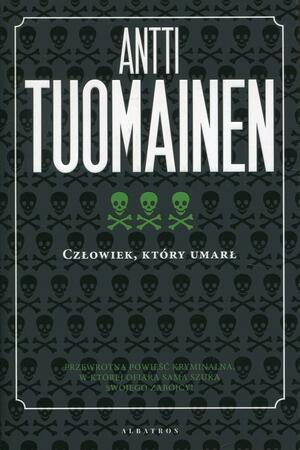 Człowiek, który umarł by Antti Tuomainen