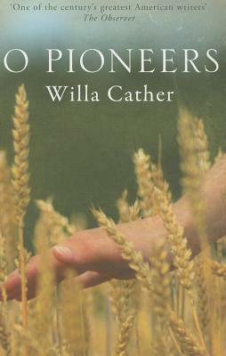 O Pioneers! by Willa Cather