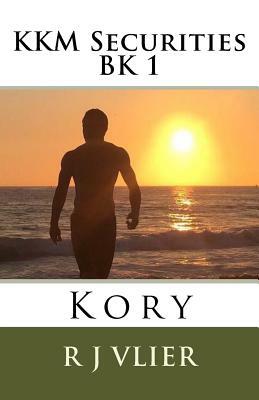 KKM Securities BK 1: Kory by R. J. Vlier