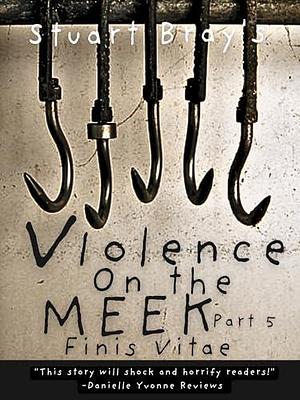 Violence on the meek 5 by Stuart Bray, Stuart Bray, Danielle Yvone