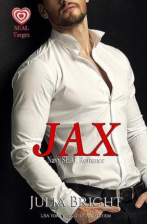 Jax: A Navy SEAL Romance by Julia Bright