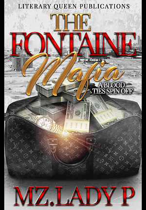 The Fontaine Mafia: A Blood Ties Spin Off by Mz. Lady P, Mz. Lady P