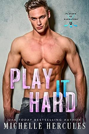 Play It Hard by Michelle Hercules