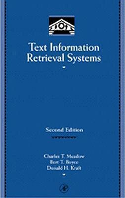 Text Information Retrieval Systems by Charles T. Meadow