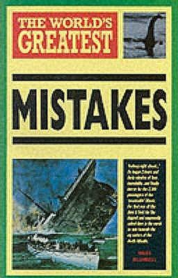 The World's Greatest Mistakes by Nigel Blundell