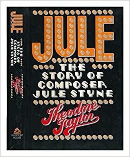 Jule: The Story of Composer Jule Styne by Theodore Taylor