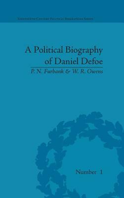 A Political Biography of Daniel Defoe by P.N. Furbank