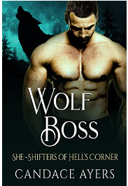 Wolf Boss (She-Shifters of Hell's Corner Book 1) by Candace Ayers