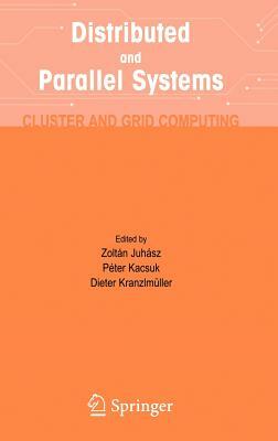 Distributed and Parallel Systems: Cluster and Grid Computing by 