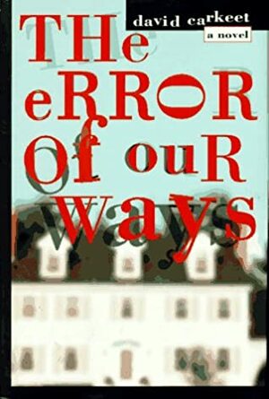 The Error of Our Ways by David Carkeet