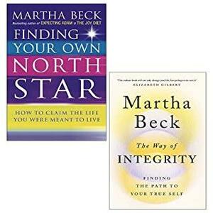 Martha Beck 2 Books Collection Set by The Way of Integrity By Martha Beck, Finding Your Own North Star By Martha Beck, Martha Beck