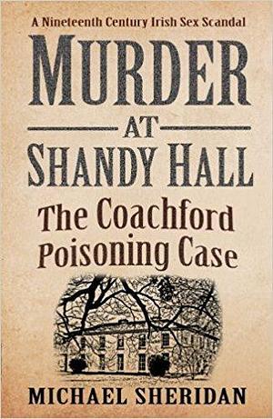 Murder at Shandy Hall by Michael Sheridan, Michael Sheridan