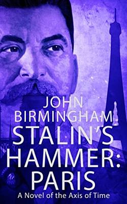 Stalin's Hammer: Paris by John Birmingham