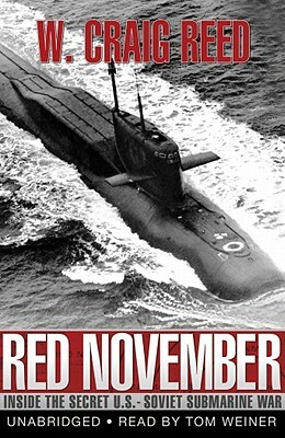 Red November: Inside the Secret U.S.-Soviet Submarine War by W. Craig Reed