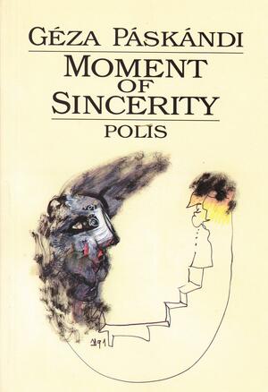 Moment of Sincerity: Nine Plays by Géza Páskándi