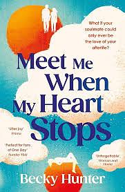 Meet Me When My Heart Stops by Becky Hunter