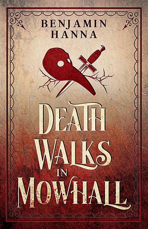 Death Walks In Mowhall  by Benjamin Hanna