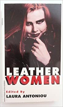 Leather Women by Laura Antoniou