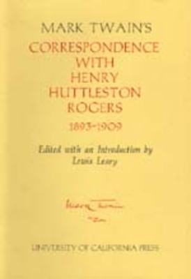 Mark Twain's Correspondence with Henry Huttleston Rogers, 1893-1909, Volume 4 by Mark Twain