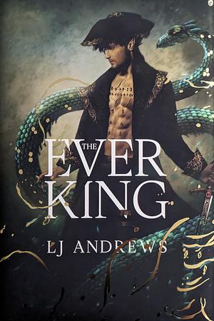 The Ever King by LJ Andrews